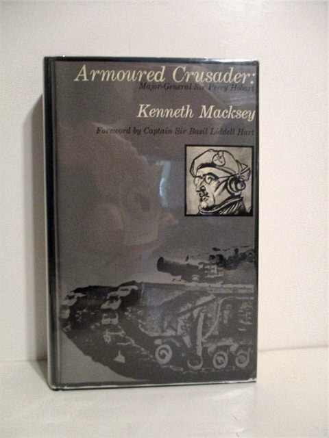 Armoured Crusader: Major General Sir Percy Hobart.