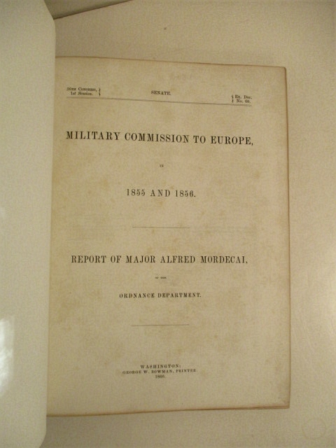 Military Commission to Europe in 1855 and 1856: Report of Major Alfred Mordecai, of the Ordnance Department 36th Congress, 1st Session, Senate Ex. Doc. No. 60.