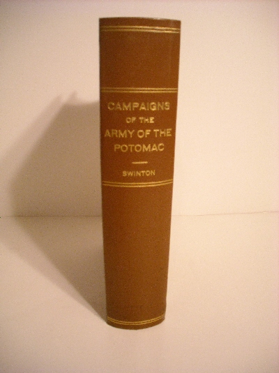 Campaigns of the Army of the Potomac. A Critical History of Operations in Virginia, Maryland and Pennsylvania From the Commencement to the Close of the War 1861-5.