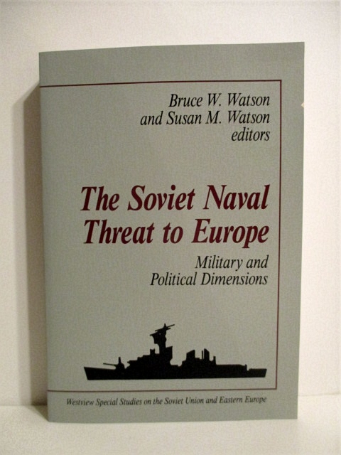 Soviet Naval Threat To Europe: Military And Political Dimensions.