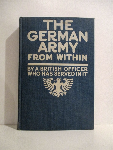 German Army from Within by a British Officer Who Has Served in it.
