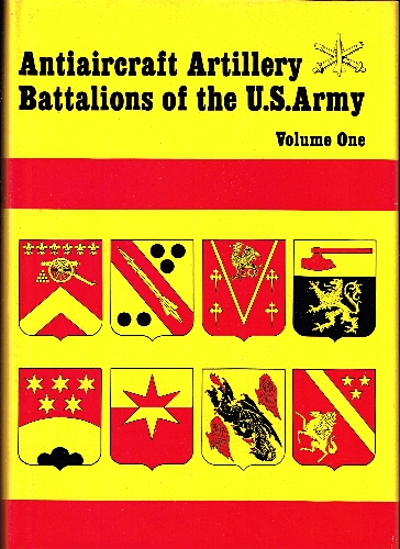 Antiaircraft Battalions of the US Army. Vol I.