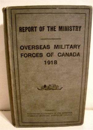 Image for Report of the Ministry: Overseas Military Forces of Canada 1918. Report of the Ministry: Overseas Military Forces of Canada 1918.
