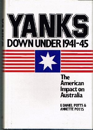 Yanks Down Under, 1941-45: American Impact on Australia.