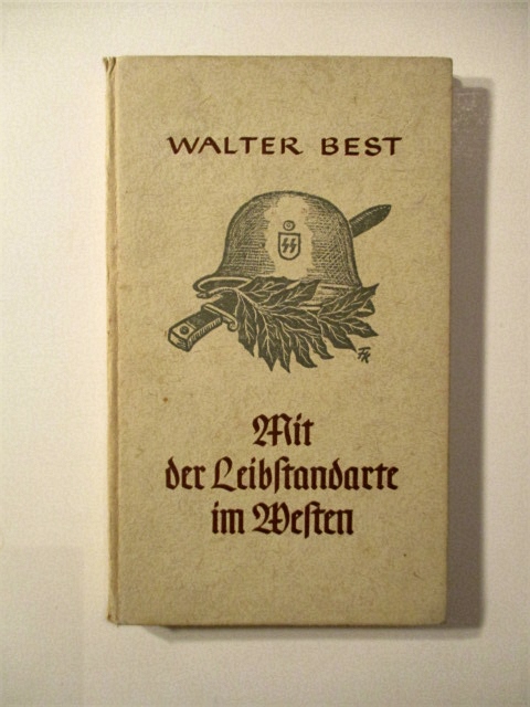 Mit der Leibstandarte Im Westen. Band 41 Soldaten-Kameraden.