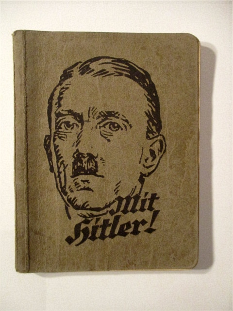 Mit Hitler! Leiderbuch Der Nationalsozialistichen Deutschen Arbeitpartei.