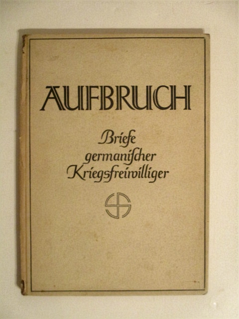 Aufbruch: Briefe von germanischen Freivilliger der SS Division Wiking.