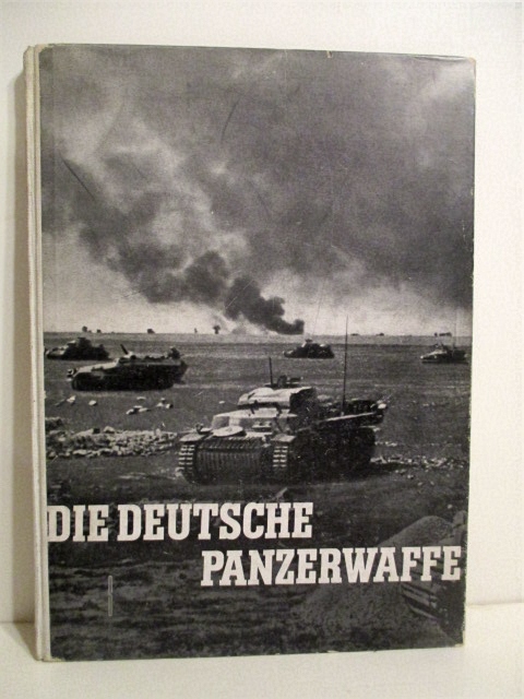 Die Deutsche Panzerwaffe: Ein Bilderwerk.