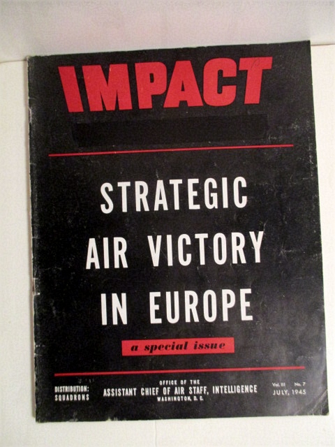 Impact: Strategic Air Victory in Europe. July 1945. Vol III, No. 7.