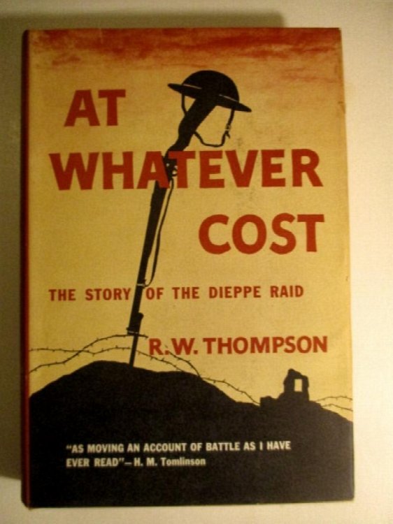 At Whatever Cost: Story of the Dieppe Raid.
