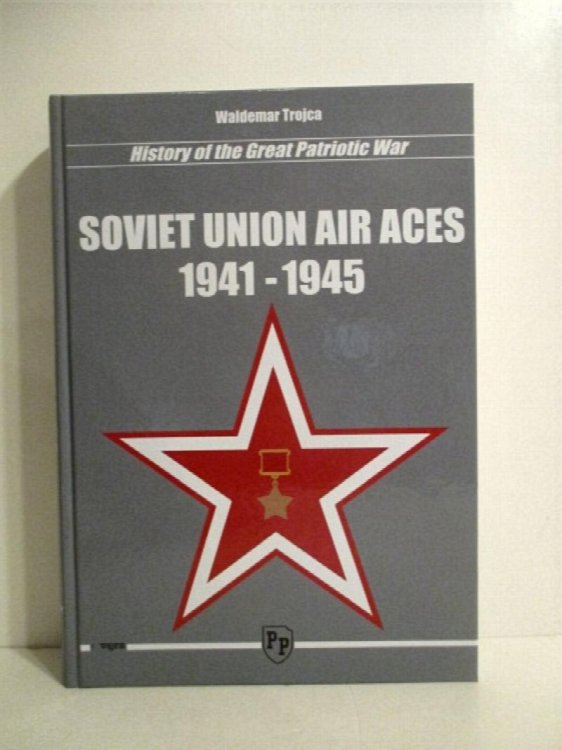 Soviet Union Air Aces 1941-1945. History of the Great Patriotic War.
