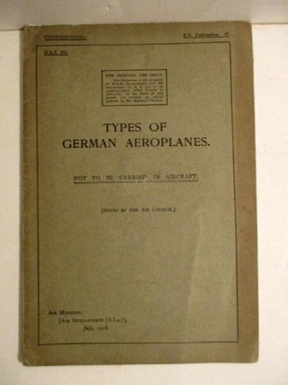 Types of German Aeroplanes. F.S. Publication 47.; D.A.I. 103. Confidential.