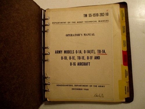 TM 55-1510-202-10. Operator's Manual Army Models O-1A, O-1A(IT), TO-1A, O-1D, O-1E, O-1F and O-1G Aircraft.