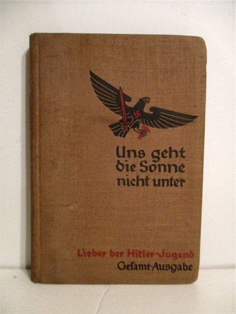 Uns Geht die Sonne Nicht Unter. Lieber Der Hitler-Jugund.
