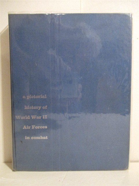 War in the Air: Pictorial History of World War II Air Forces in Combat.