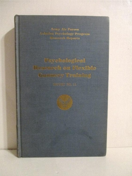 Psychological Research on Flexible Gunnery Training. Report No. 11. Army Air Forces Aviation Psychology Program Research Reports.