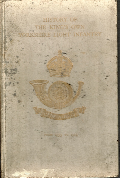 History of the King's Own Yorkshire Light Infantry from 1755 to 1914. (Vol. I. only].