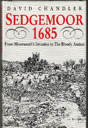 Sedgemoor 1685: From Monmouth's Invasion to the Bloody Assizes.