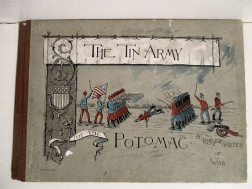 Tin Army of the Potomac: A Kindergarten of War.