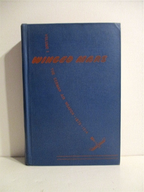 Winged Mars. Volume I. German Air Weapon 1870-1914.