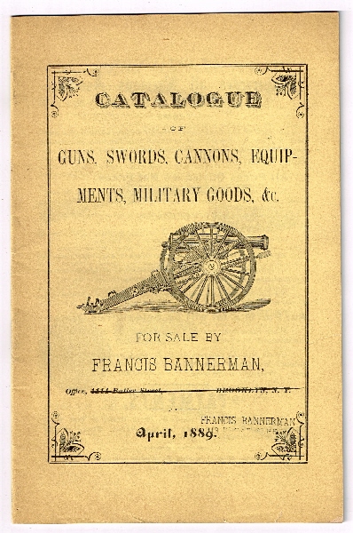 Catalogue of Guns, Swords, Cannons, Equipments, Military Goods etc. 1889.