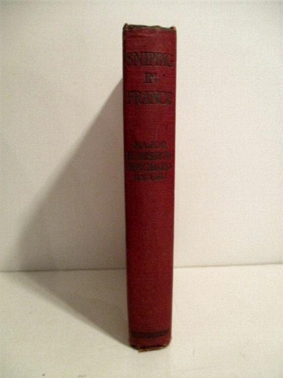 Sniping in France With Notes on the Scientific Training of Scouts, Observers, and Snipers.