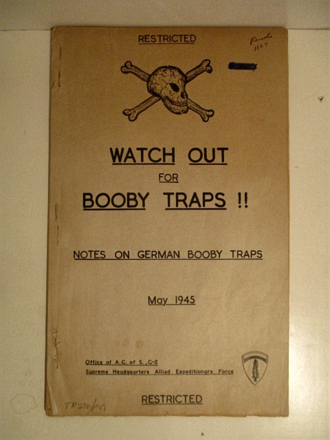 Watch Out for Booby Traps !! Notes on German Booby Traps.