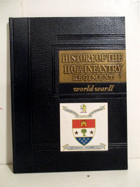History of the 110th Infantry, World War II 1941-1945.