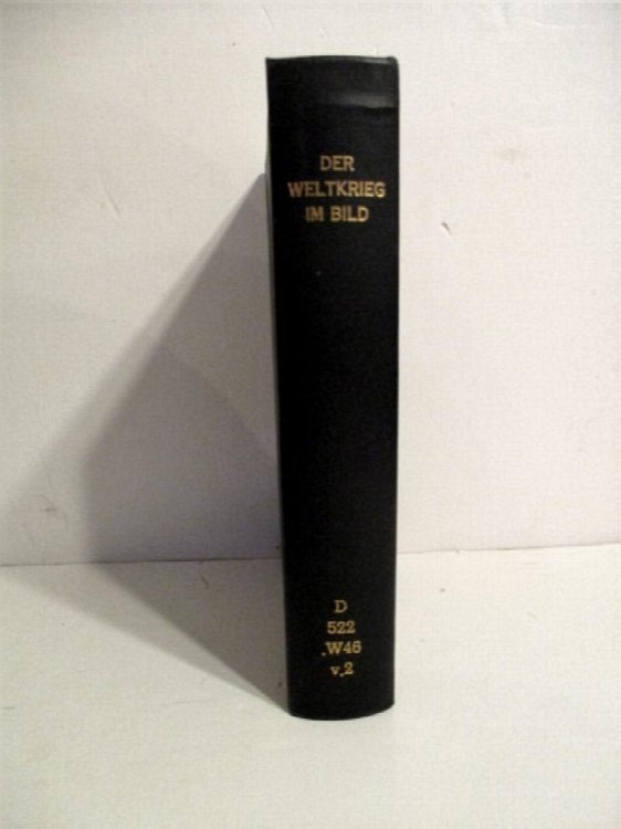 Der Weltkrieg im Bild. Frontaufnahmen Aus Den Archiven Der Entente,.