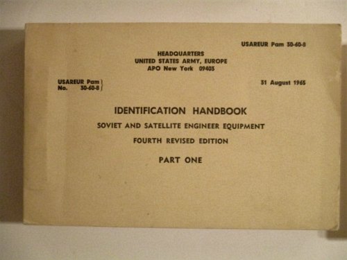 Identification Handbook Soviet and Satellite Ordnance Engineer Equipment. Fourth Revised Edition. Part One. USAREUR Pam 30-60-8.