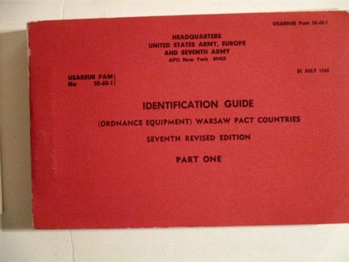 Identification Guide (Ordnance Equipment) Warsaw Pact Countries. Seventh Revised Edition. Part One. USAREUR Pam 30-60-1.