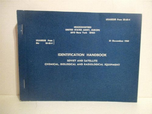 Identifiction Handbook. Soviet and Satellite. Chemical, Biological and Radiological Equipment. USAREUR Pam 30-60-4.