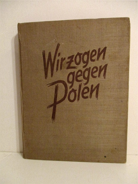 Image for Wir zogen gegen Polen. Kriegserinnerungswerk des VII. Armeekorps. Wir zogen gegen Polen. Kriegserinnerungswerk des VII. Armeekorps.