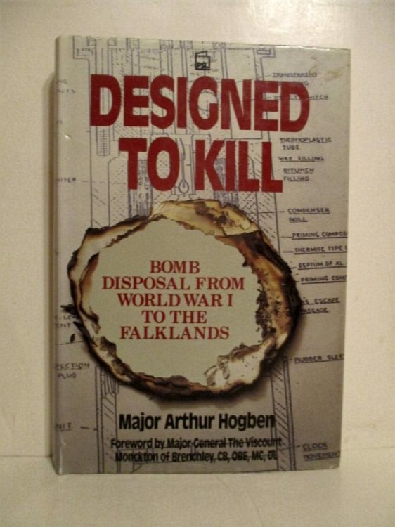 Designed to Kill: Bomb Disposal from World War I to the Falklands.