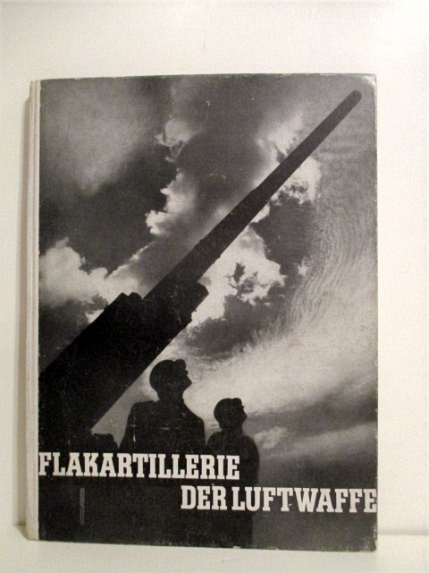 Flakartillerie der Luftwaffe: An Allen Fronten.