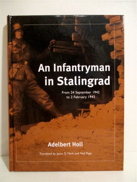 An Infantryman in Stalingrad: From 24 September 1942 to 2 February 1943.