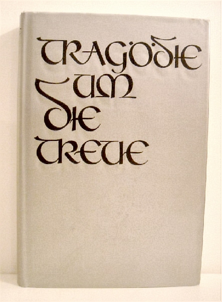 Tragodie um die Treue: Kampf und Untergang des III. (germ.) SS-Panzer-Korps.