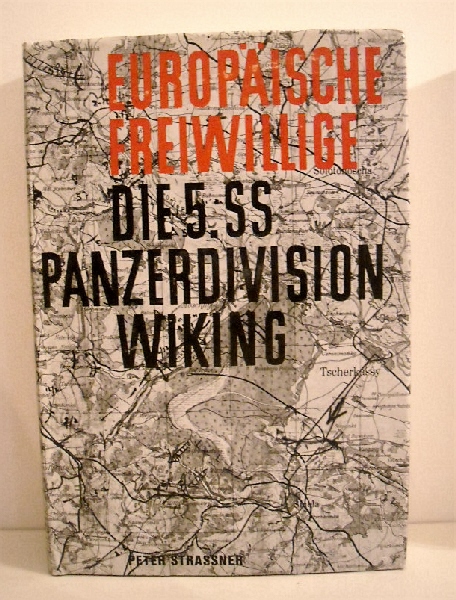 Image for Europaische Freiwillige: Die Geschichte der 5 SS Panzerdivision Wiking. Europaische Freiwillige: Die Geschichte der 5 SS Panzerdivision Wiking.