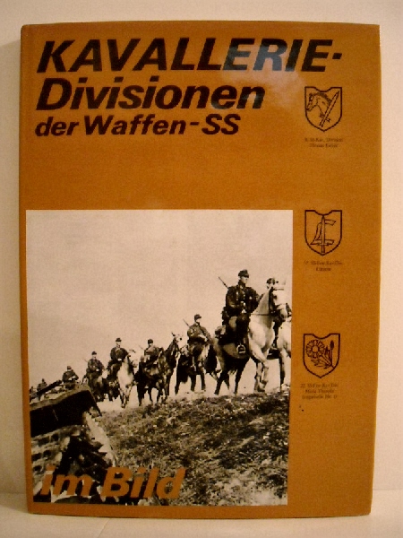 Image for Kavallerie Divisionen der Waffen SS im Bild. Kavallerie Divisionen der Waffen SS im Bild.