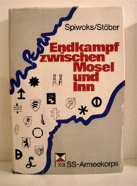 Image for Endkampf zwischen Mosel und Inn: XIII SS Armeekorps. Endkampf zwischen Mosel und Inn: XIII SS Armeekorps.