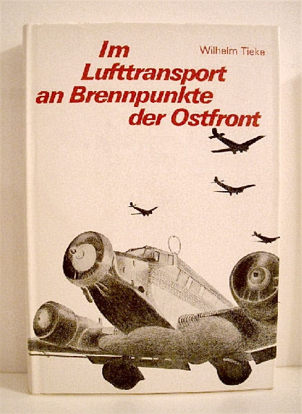 Image for Im Lufttransport an Brennpunkte der Ostfront. Im Lufttransport an Brennpunkte der Ostfront.