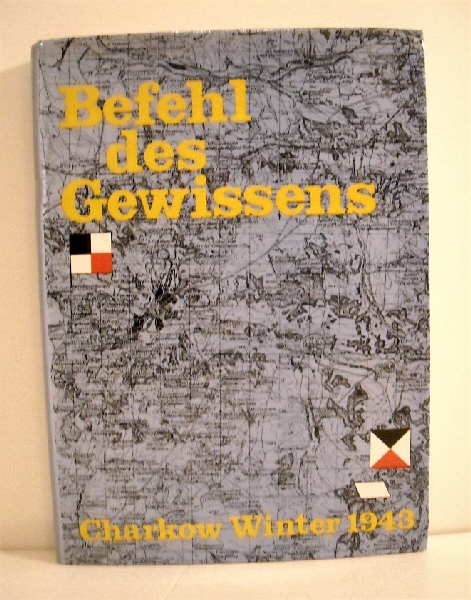 Befehl des Gewissens: Charkow Winter 1943.