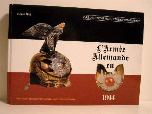 L'Armee Allemande en 1914 ; Das deutsche Heer; German Army.