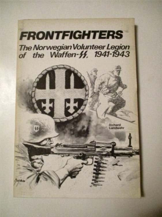 Frontfighters: Norwegian Volunteers Legion of the Waffen-SS 1941-1945.