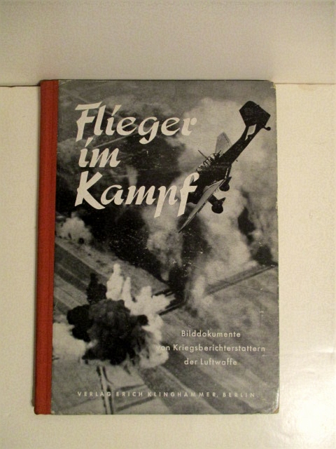 Flieger Im Kampf: Bilddokumente Von Kriegsberichterstattern de Luftwaffe.