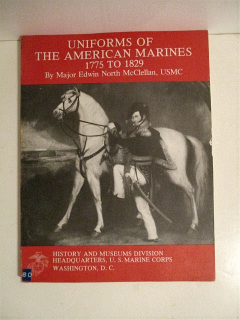 Uniforms of the American Marines 1775 to 1829.