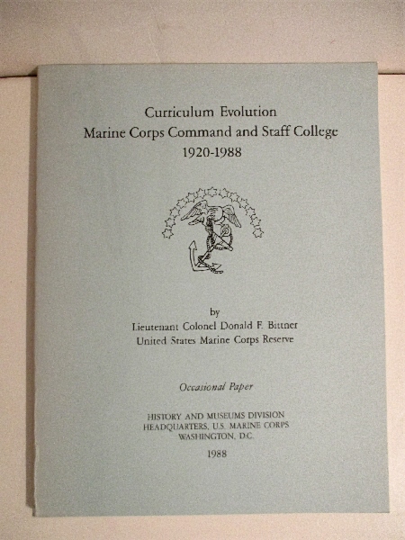 Curriculum Evolution Marine Corps Command and Staff College 1920-1988. Occasional Paper.