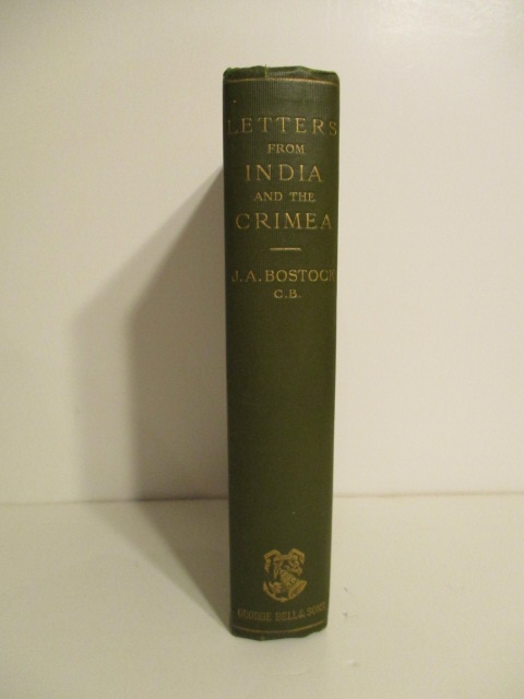 Letters From India and the Crimea: Selected from the Correspondence of the Late Deputy Surgeon-General Bostock, C.B.