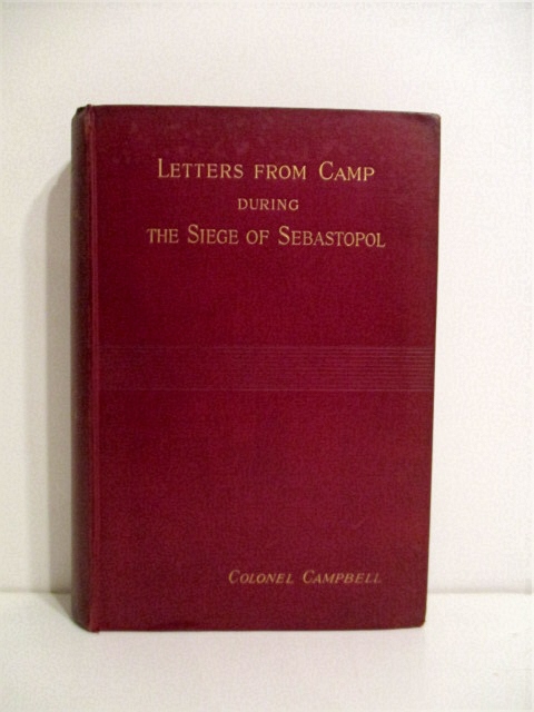 Letters from Camp to his Relatives During the Siege of Sebastopol.