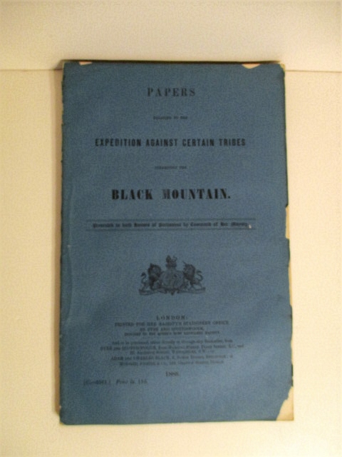 Papers Relating to the Expedition Against Certain Tribes Inhabiting the Black Mountain. Presented to both Houses of Parliament by Command of Her Majesty.